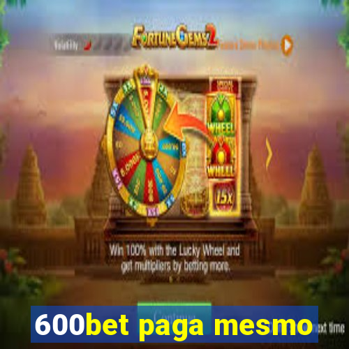 600bet paga mesmo