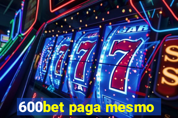 600bet paga mesmo