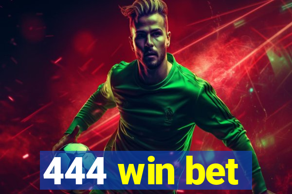 444 win bet