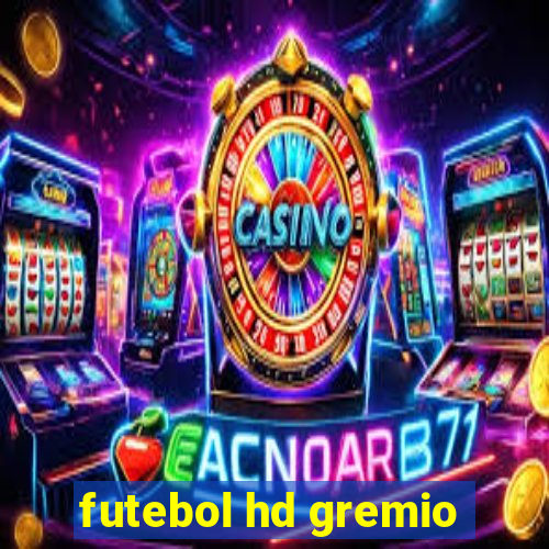 futebol hd gremio