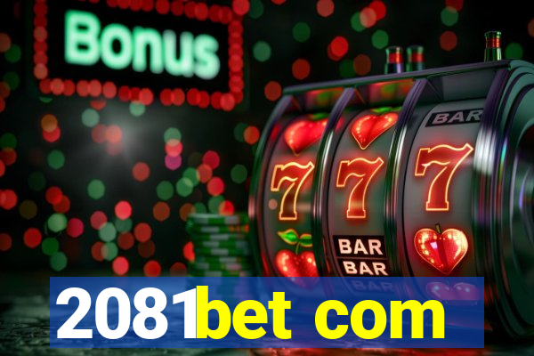 2081bet com