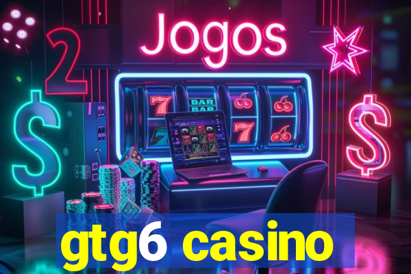 gtg6 casino