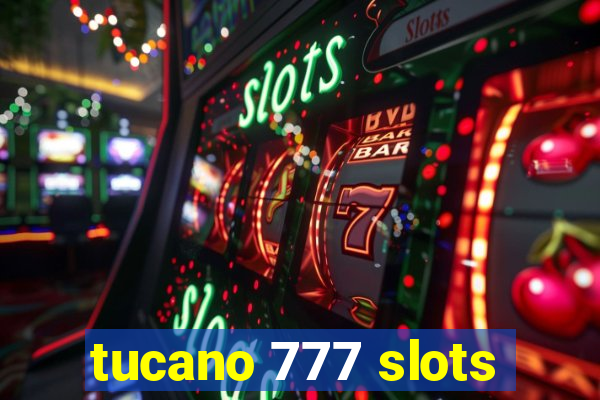 tucano 777 slots