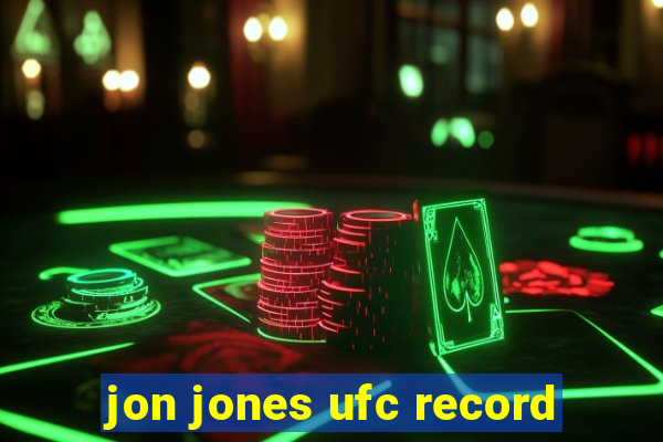 jon jones ufc record