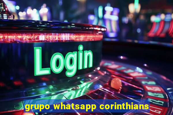 grupo whatsapp corinthians