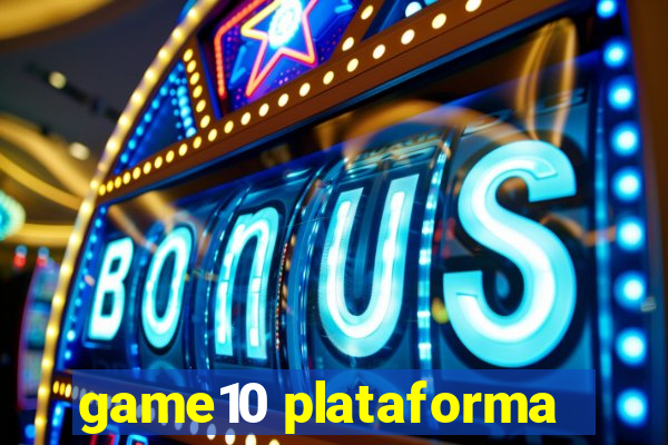 game10 plataforma