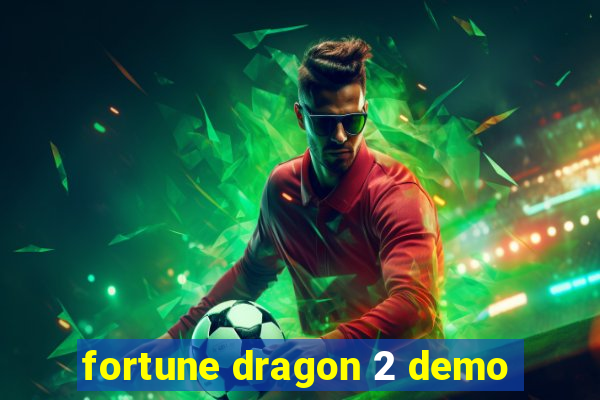 fortune dragon 2 demo