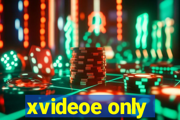 xvideoe only