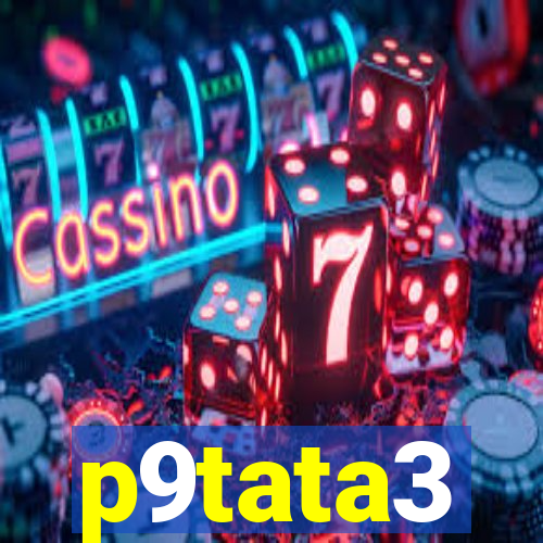 p9tata3