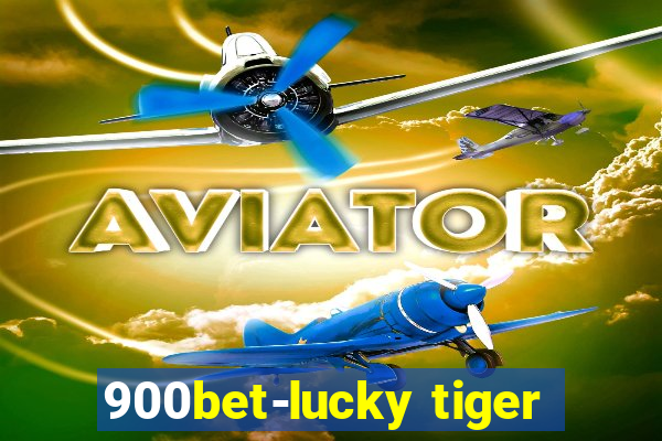 900bet-lucky tiger