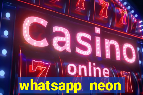 whatsapp neon consiga mais