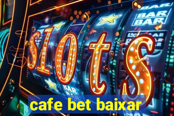 cafe bet baixar