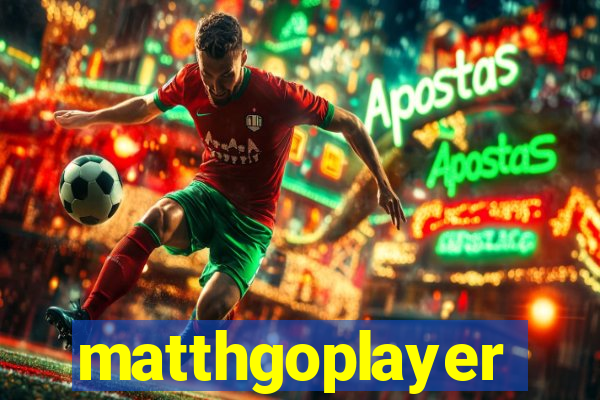 matthgoplayer