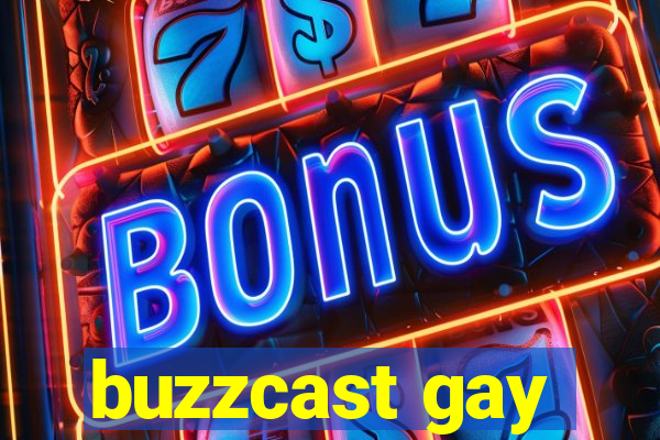 buzzcast gay