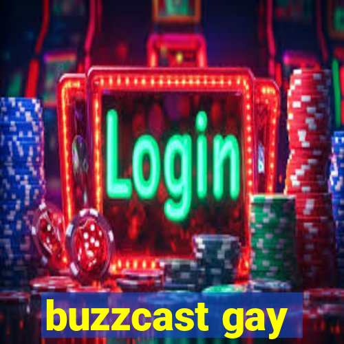 buzzcast gay