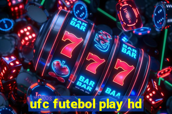 ufc futebol play hd