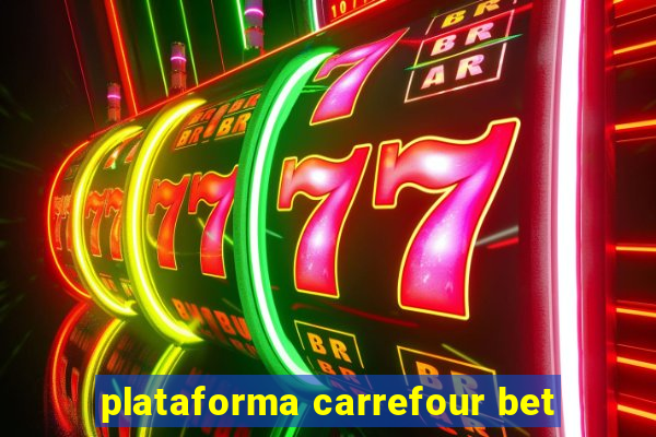 plataforma carrefour bet