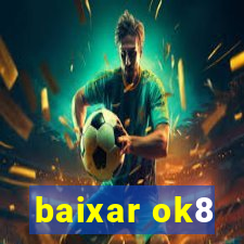 baixar ok8