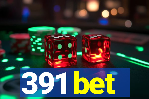 391 bet