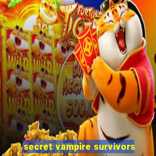 secret vampire survivors