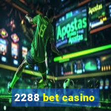 2288 bet casino