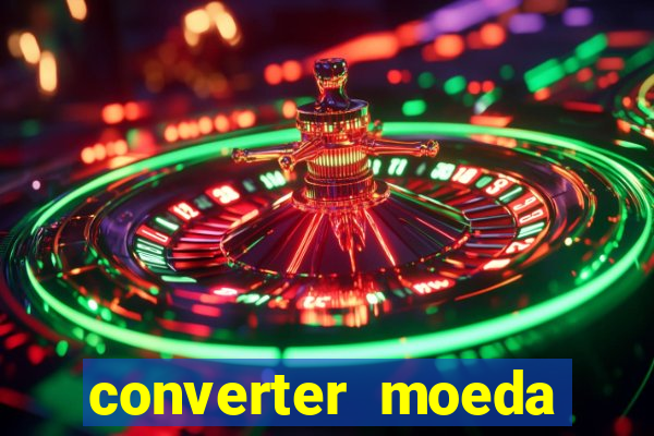 converter moeda cruzeiro para real