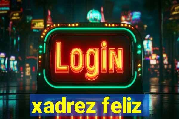 xadrez feliz