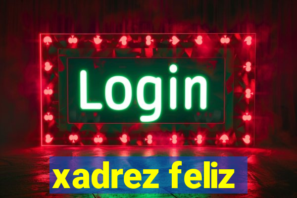 xadrez feliz