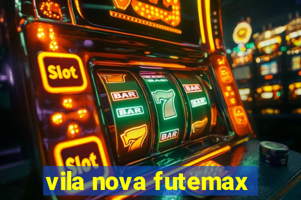 vila nova futemax