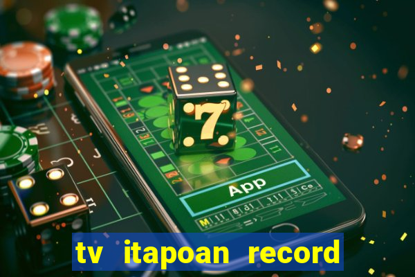 tv itapoan record bahia ao vivo online