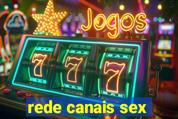 rede canais sex