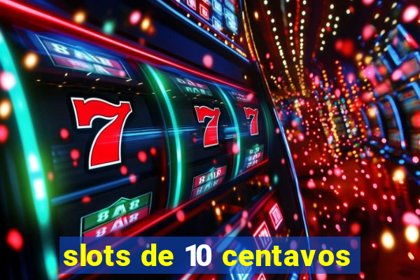 slots de 10 centavos