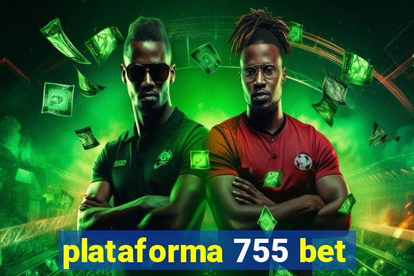 plataforma 755 bet