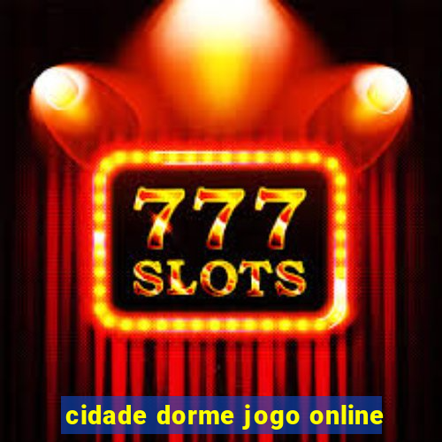 cidade dorme jogo online