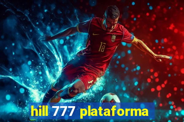 hill 777 plataforma