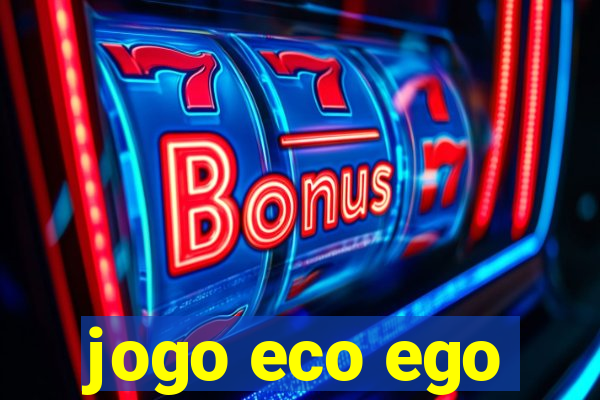 jogo eco ego