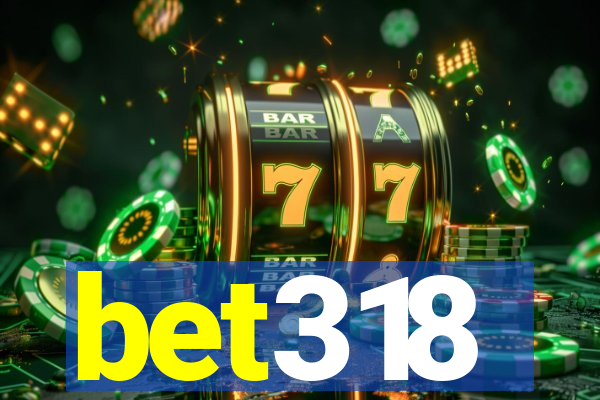 bet318