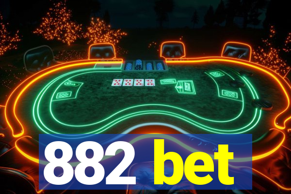 882 bet