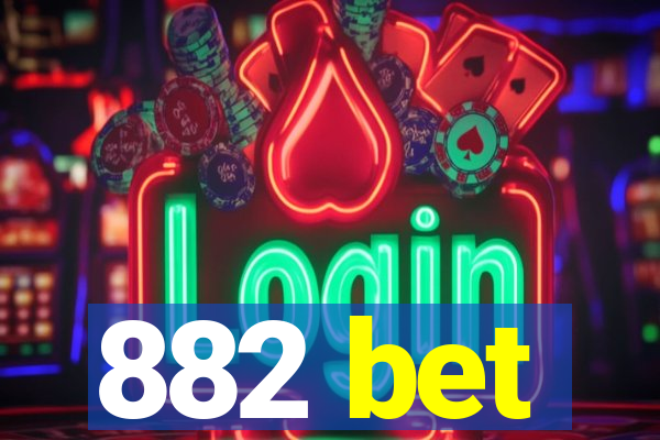 882 bet