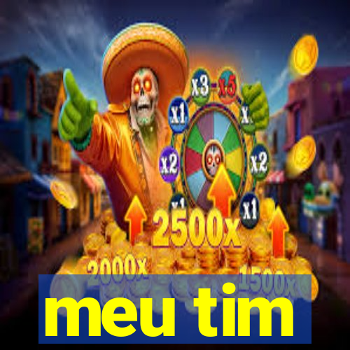 meu tim