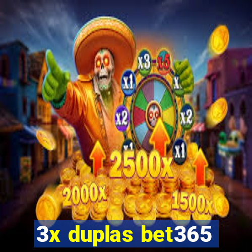 3x duplas bet365