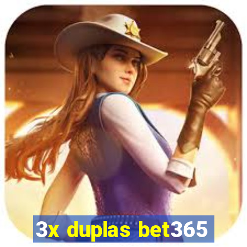 3x duplas bet365