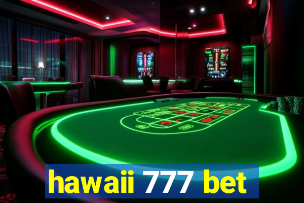 hawaii 777 bet