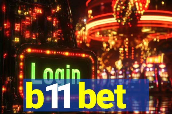 b11 bet