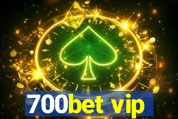 700bet vip