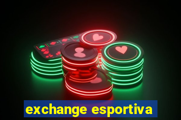 exchange esportiva