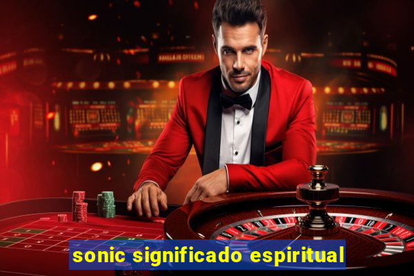 sonic significado espiritual