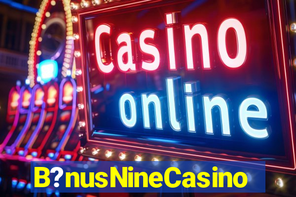 B?nusNineCasino