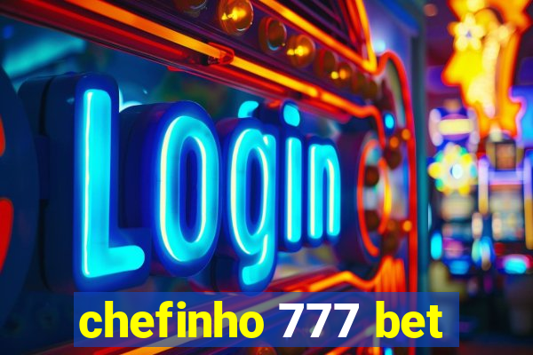 chefinho 777 bet