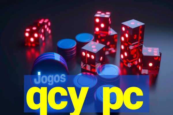 qcy pc